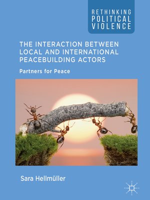 cover image of The Interaction Between Local and International Peacebuilding Actors